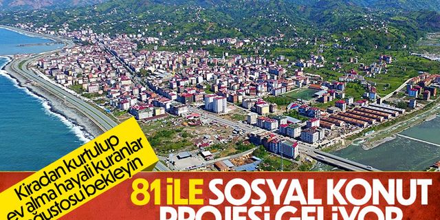 Murat Kurum duyurdu: 81 ilde sosyal konut projesi hayata geçecek