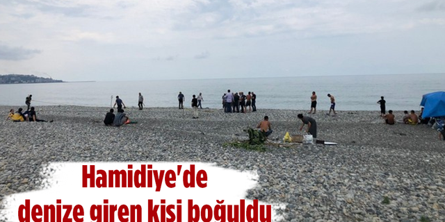 Hamidiye'de denize giren kişi boğuldu