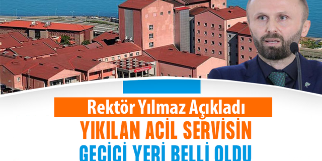 RTEÜ Eğitim ve Araştırma Hastanesi Acil Servisinin Geçici Yeri Belli Oldu