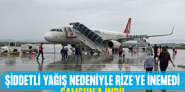 Hava muhalefeti nedeniyle Rize'ye inemeyen uçak Samsun'a indi