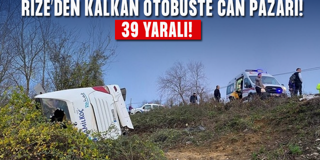 Rize'den kalkan yolcu otobüsü şarampole devrildi 39 yaralı