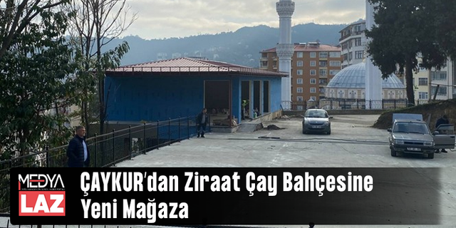 ÇAYKUR'dan Ziraat Bahçesine Mağaza