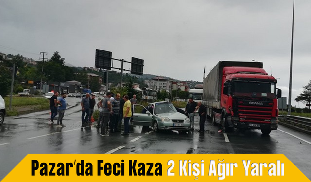 Rize'de tır otomobile çarptı, baba ve oğlu ağır yaralandı
