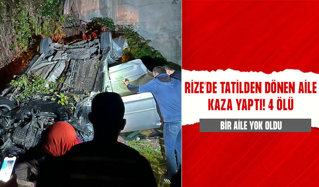 Rize'ye Tatile Gelen Aile Dönüş Yolunda Kaza Yaptı. 4 Ölü