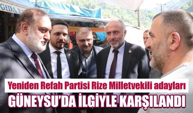 Yeniden Refah Partisi milletvekili adayları Güneysu'da ilgiyle karşılandı