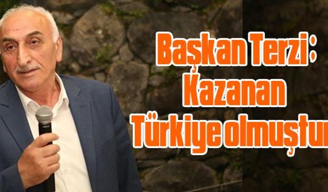 İlçe Başkanı Terzi “Büyük Türkiye zaferimiz hayırlı olsun”