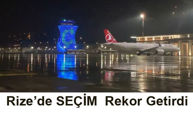 Seçim yoğunluğunda Rize'de rekor yolcu