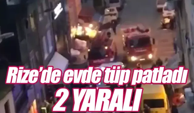 Rize'de evde tüp patladı: 2 yaralı