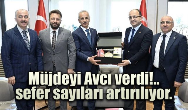 Milletvekili Avcı müjdeyi verdi sefer sayıları artırılıyor.