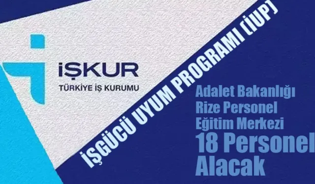 Adalet Bakanlığı Rize Personel Eğitim Merkezi 18 kişi alacak