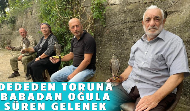 Ardeşen'de dededen toruna babadan oğula süren gelenek