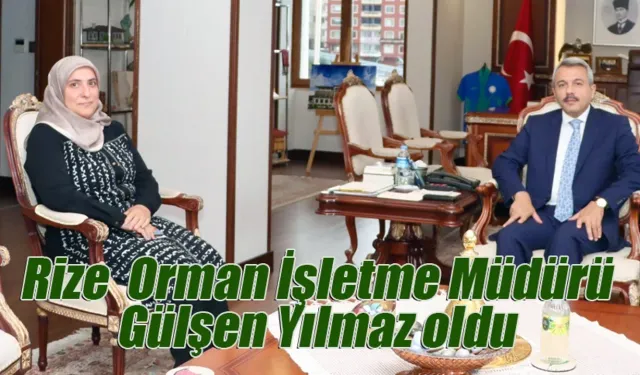 Rize  Orman İşletme Müdürü  Gülşen Yılmaz oldu