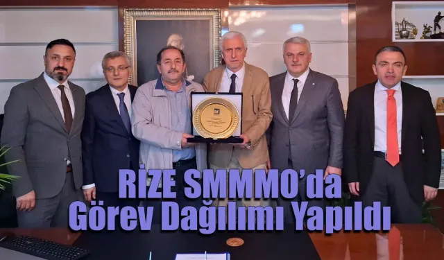 Rize SMMMO'da görev dağılımı yapıldı