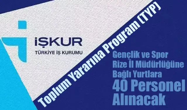Rize'de TYP Kapsamında 40 kişi işe alınacak