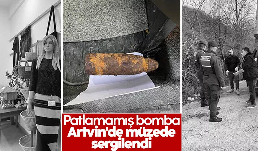 Artvin'de müzede sergilenen patlamamış bomba paniğe neden oldu