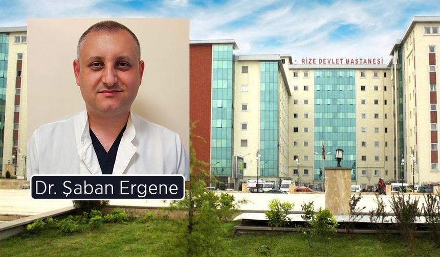Dr. Şaban Ergene Rize Devlet Hastanesi Başhekimliğine Atanıyor