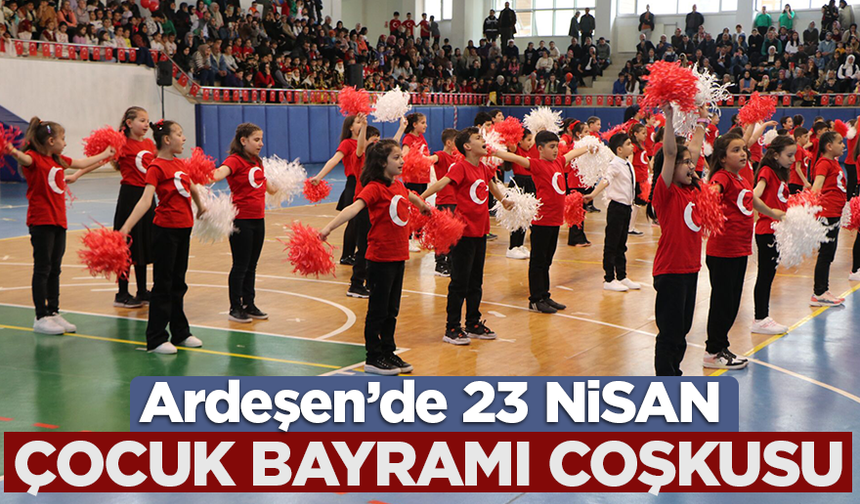 Ardeşen'de  23 Nisan Çocuk Bayramı