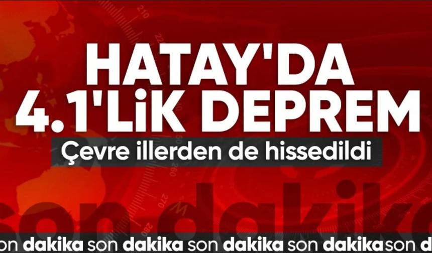 Hatay'da 4,1 büyüklüğünde deprem