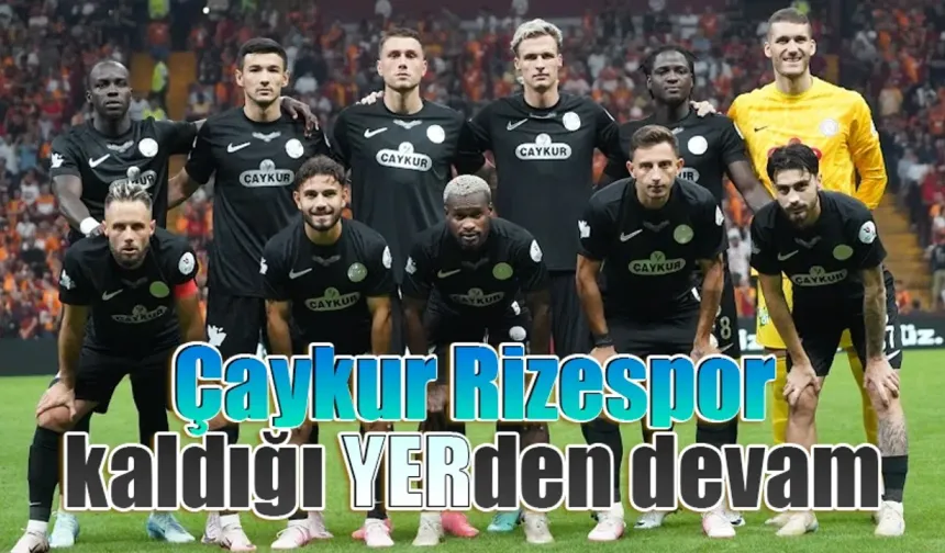 Çaykur Rizespor'da sahadakiler değişti skor aynı 5-0