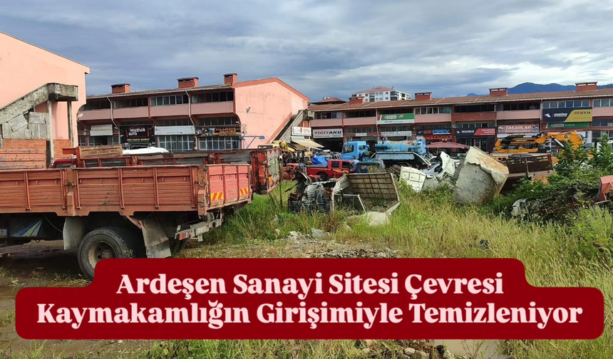 Ardeşen Sanayi Sitesi Temizleniyor