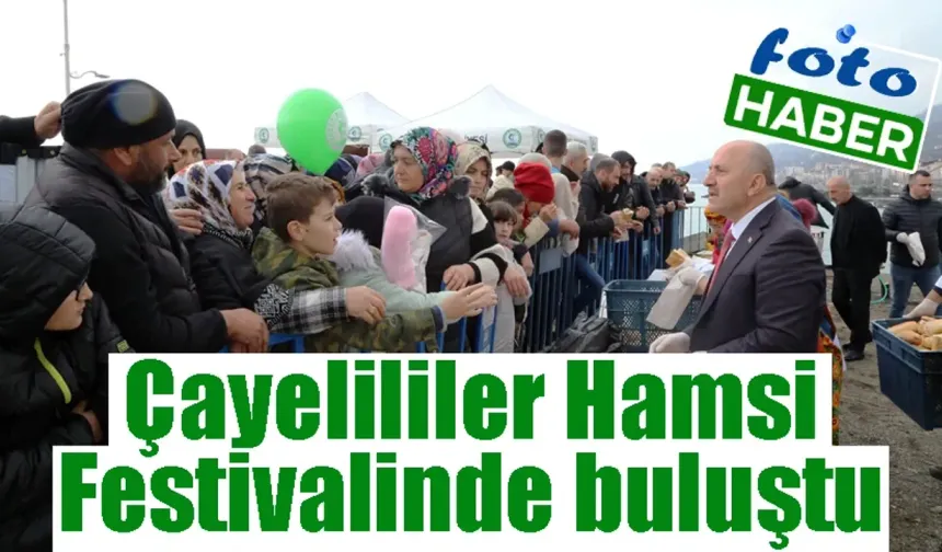 Çayelililer Hamsi Festivalinde buluştu