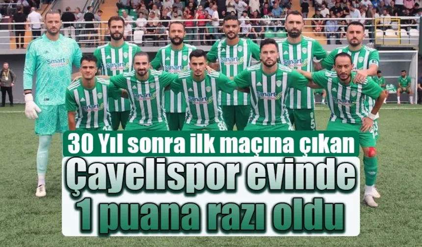 Çayelispor evinde 1 puana razı oldu.