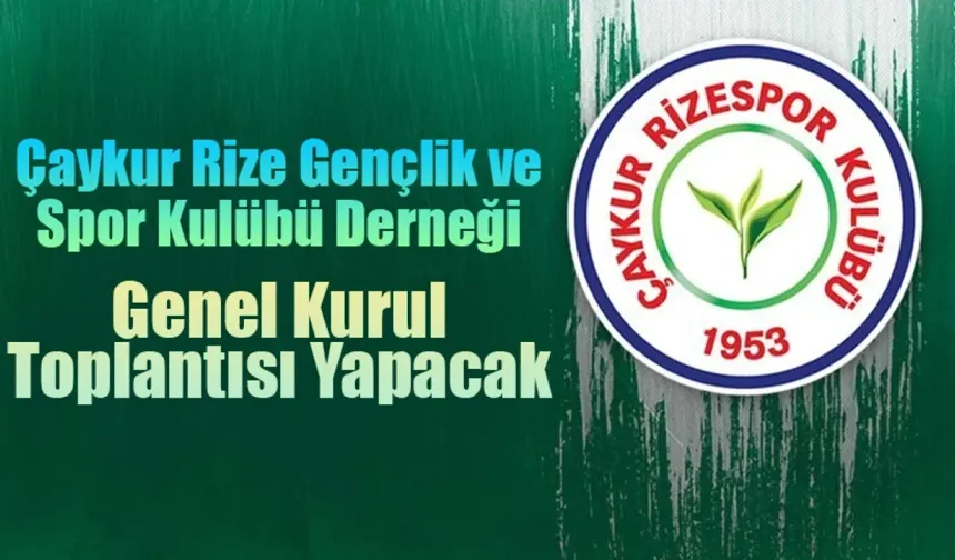 Çaykur Rize Gençlik ve Spor Kulübü Derneği kongre yapacak