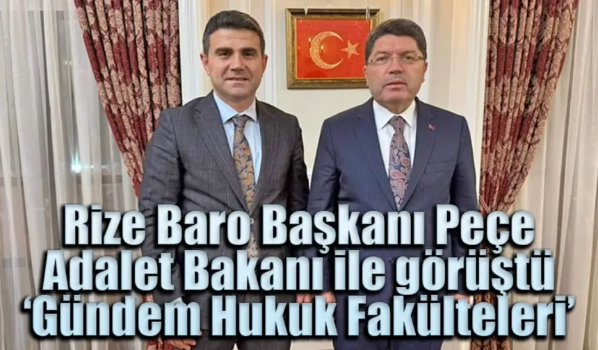 Rize Baro Başkanı Adalet Bakanı ile görüştü:Gündem Hukuk Fakülteleri