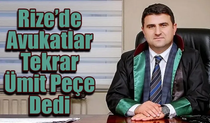 Rize Barosu Başkanlığına  tekrar Ümit Peçe seçildi