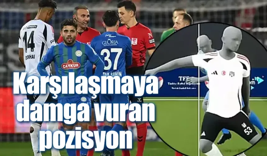 Çaykur Rizespor-Beşiktaş maçına damga vuran pozisyon 90+4'te VAR devrede!