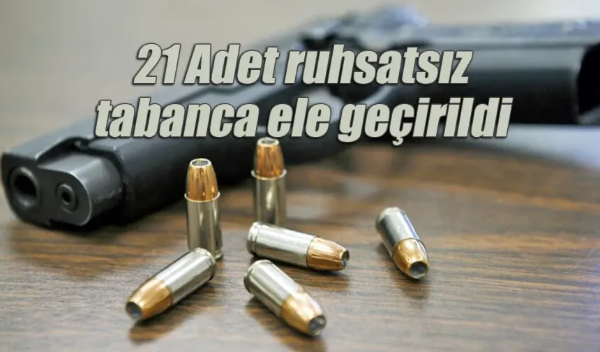 Rize'de 21 adet ruhsatsız silah ele geçirildi