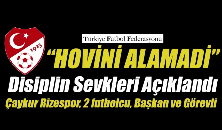 Fenerbahçe Çaykur Rizespor maçının disiplin sevkleri açıklandı