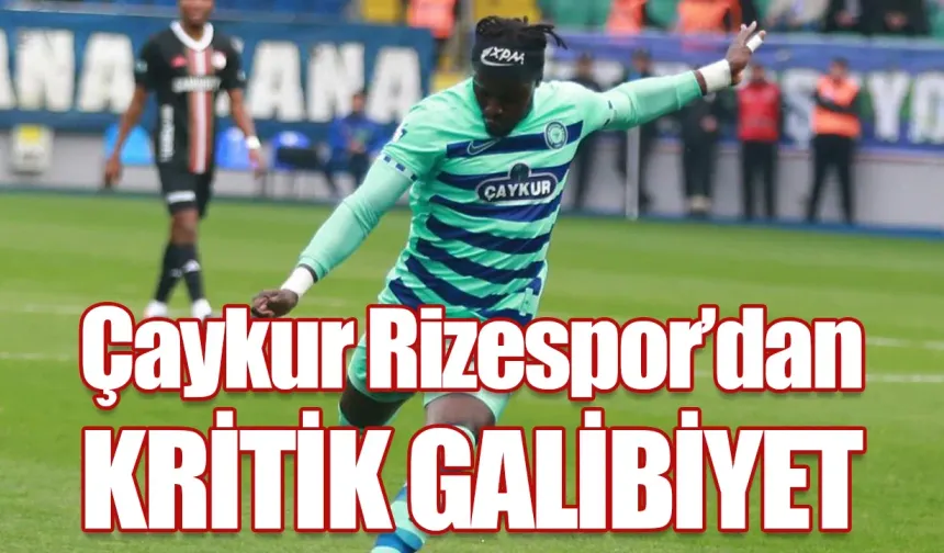 Trendyol Süper Lig: Çaykur Rizespor: 2 - Gaziantep FK: 0 (Maç sonucu)