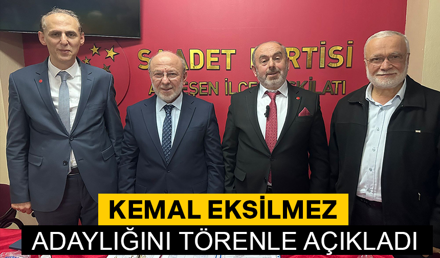 KEMAL EKSİLMEZ ADAYLIĞINI TÖRENLE AÇIKLADI.